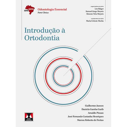 Livro - Introdução à Ortodontia - Série Abeno Odontologia Essencial - Parte Clínica