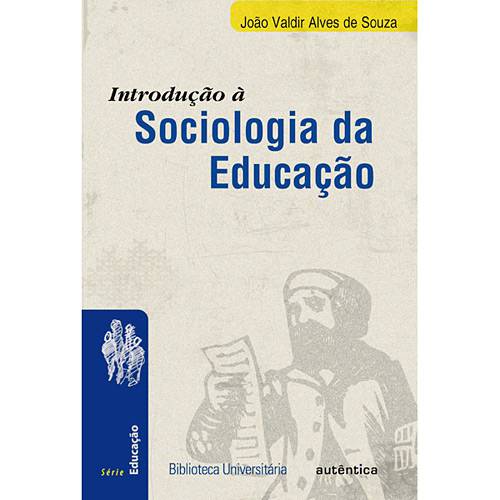 Livro - Introdução a Sociologia da Educação - Coleção Biblioteca Universitária
