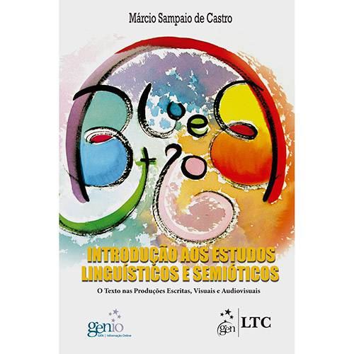 Livro - Introdução Aos Estudos Linguísticos e Semióticos: o Texto Nas Produções Escritas, Visuais e Audiovisuais