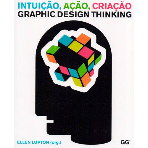 Livro - Intuição, Ação, Criação: Graphic Design Thinking