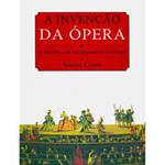 Livro - Invenção da Ópera ou a História de um Engano Florentino, a
