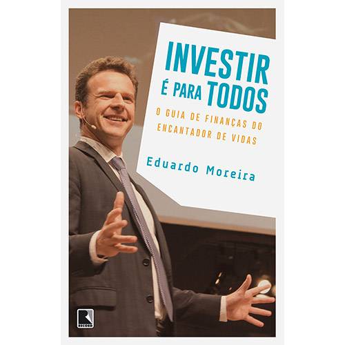 Livro - Investir e para Todos: o Guia de Finanças do Encantador de Vidas
