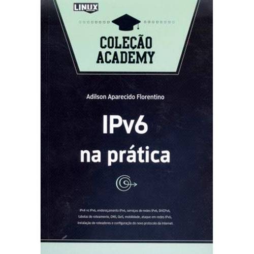 Livro - IPV6 na Prática - Coleção Academy