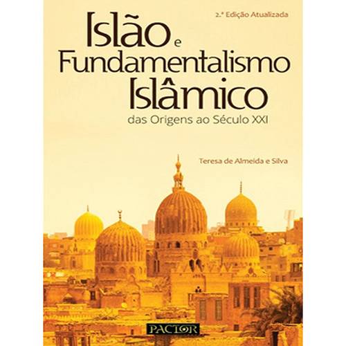 Livro - Islão e Fundamentalismo Islâmico: das Origens ao Século XXI