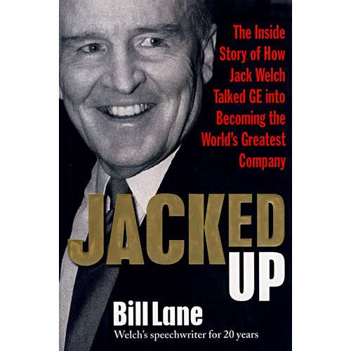Livro - Jacked Up: The Inside Story Of How Jack Welch Talked GE Into Becoming The World's Greatest Company