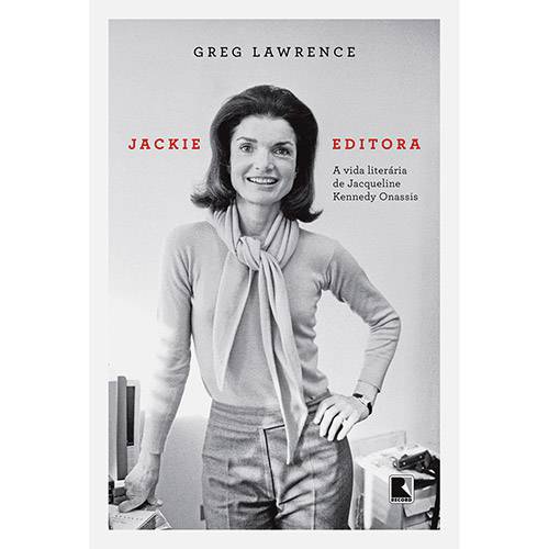 Livro - Jackie Editora: a Vida Literária de Jaqueline Kennedy Onassis