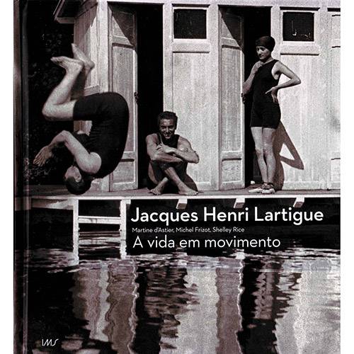 Livro - Jacques Henri Lartigue: a Vida em Movimento