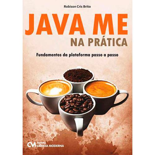 Livro - Java ME na Prática: Fundamentos da Plataforma Passo a Passo