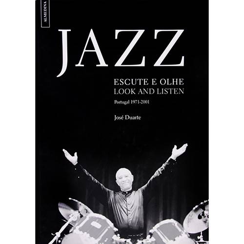 Livro - Jazz Escute e Olhe - Portugal 1971-2001