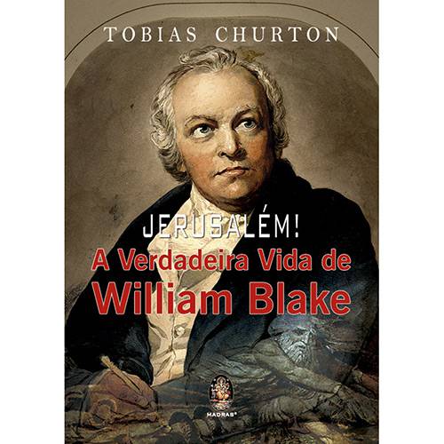 Livro - Jerusalém!: a Verdadeira Vida de William Blake