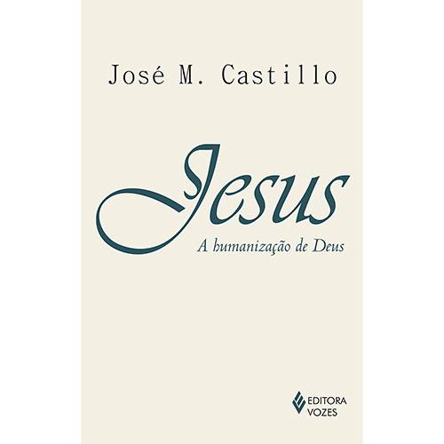 Livro - Jesus: a Humanização de Deus