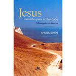 Livro - Jesus - Caminho para a Liberdade - o Evangelho de Marcos