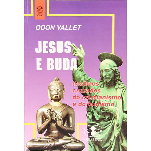 Livro - Jesus e Buda: Destinos Cruzados do Cristianismo e do Budismo - Coleção Crença e Razão