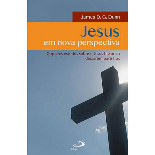 Livro - Jesus em Nova Perspectiva: o que os Estudos Sobre o Jesus Histórico Deixaram para Trás