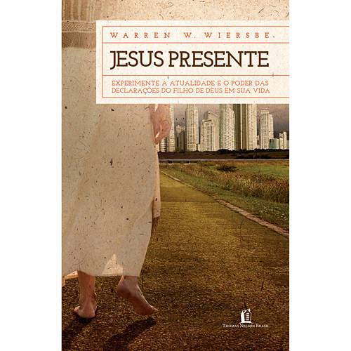 Livro - Jesus Presente - Experimente a Atualidade e o Poder das Declarações do Filho de Deus em Sua Vida
