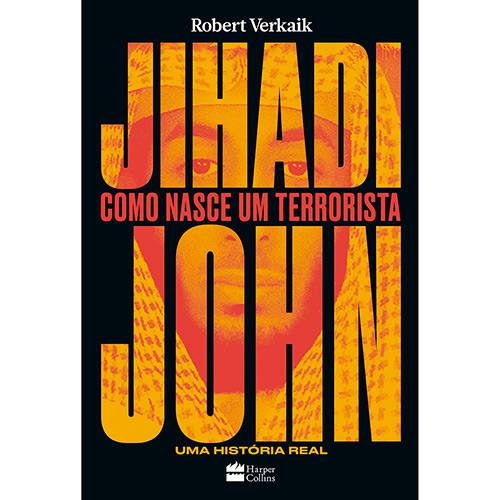 Livro - Jihadi John: Como Nasce um Terrorista