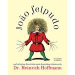 Livro - João Felpudo ou as Histórias Divertidas com Desenhos Cômicos do Dr. Heinrich Hoffmann