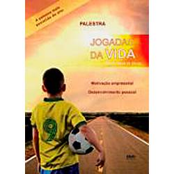 Livro - Jogadas da Vida - DVD Palestra: Tempo de Duração 1H10Min.