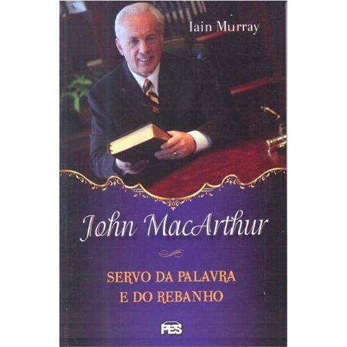 Livro John Macarthur- Servo da Palavra e do Rebanho