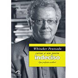 Livro - José Roberto Whitaker Penteado - Cartas a um Jovem Indeciso