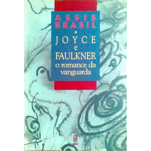 Livro - Joyce e Faulkner: o Romance da Vanguarda