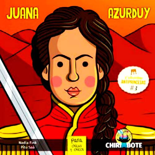 Livro - Juana Azurduy: para Chicas Y Chicos - Coleção Antiprincesas