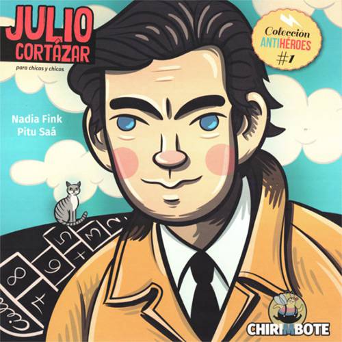 Livro - Julio Cortazar: para Chicas Y Chicos - Coleção Anti-Heróis