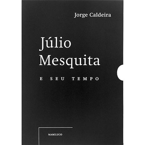 Livro - Júlio Mesquita e Seu Tempo