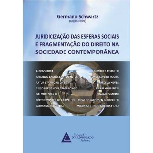 Livro - Juridicização das Esferas Sociais e Fragmentação do Direito na Sociedade Contemporânea