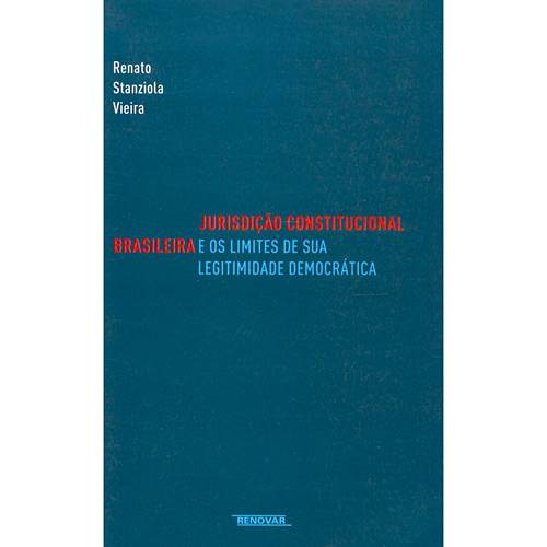 Livro - Jurisdição Constitucional Brasileira e os Limites de Sua Legitimidade Democrática