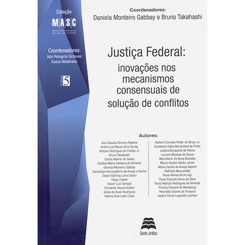 Livro - Justiça Federal: Inovações Nos Mecanismos Consensuais de Solução de Conflitos - Coleção MASC
