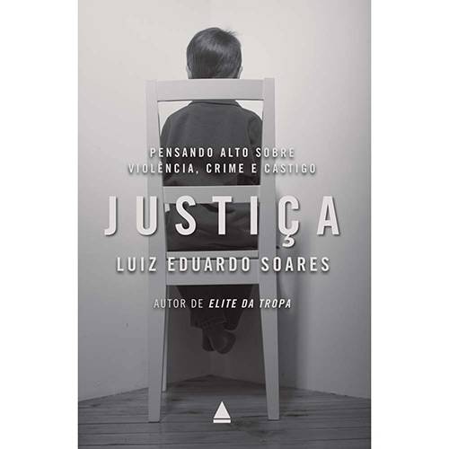 Livro - Justiça - Pensando Alto Sobre Violência, Crime e Castigo