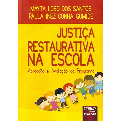 Livro - Justiça Restaurativa na Escola: Aplicação e Avaliação do Programa