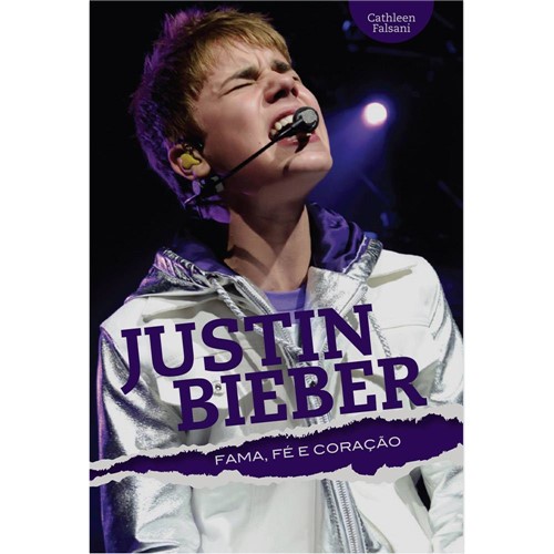 Livro - Justin Bieber, Fama, Fé e Coração