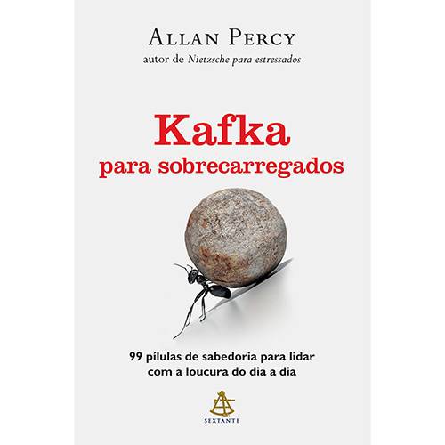 Livro - Kafka para Sobrecarregados: 99 Pílulas de Sabedoria para Lidar com a Loucura do Dia a Dia