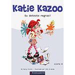 Livro - Katie Kazoo - eu Detesto Regras! - Livro 4