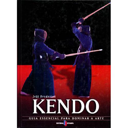 Livro - Kendo - Guia Essencial para Dominar a Arte