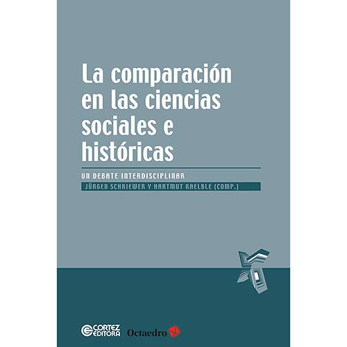 Livro - La Comparación En Las Ciencias Sociales e Históricas: Un Debate Interdisciplinar