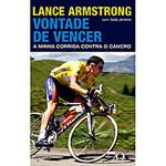 Livro - Lance Armstrong - Vontade de Vencer, a Minha Corrida Contra o Cancro