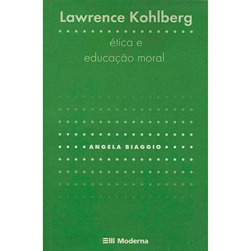 Livro - Lawrence Kohlberg - Ética e Educação Moral