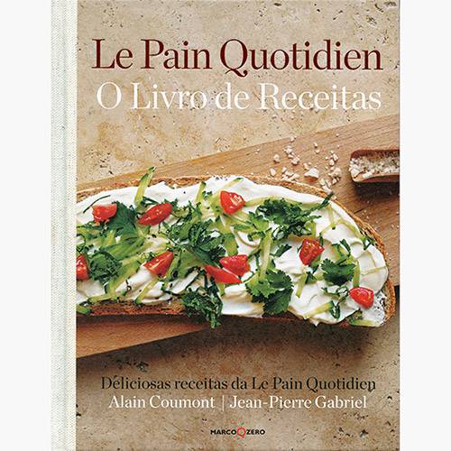 Livro - Le Pain Quotidien: o Livro de Receitas