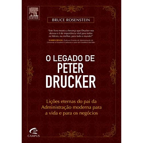 Livro - Legado de Peter Drucker, o - Lições Eternas do Pai da Administração Moderna para a Vida e para os Negócios