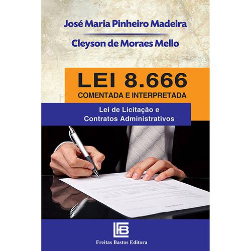Livro - Lei 8.666/93 Comentada e Interpretada: Lei de Licitação e Contratos Administrativos