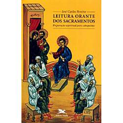 Livro - Leitura Orante dos Sacramentos - Preparação Espiritual para Catequistas