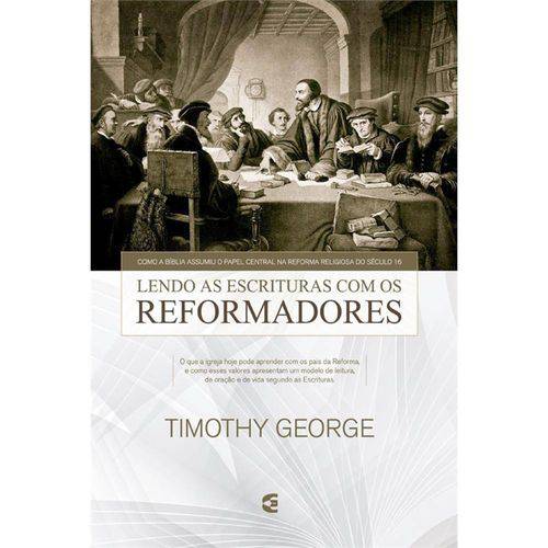 Livro Lendo as Escrituras com os Reformadores