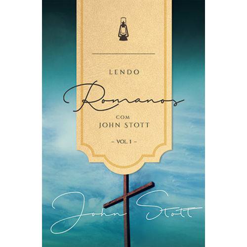 Livro Lendo Romanos com John Stott Volume 1