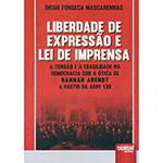 Livro - Liberdade de Expressão e Lei de Imprensa: a Tensão e a Fragilidade na Democracia Sob a Ótica de Hannah Arendt a Partir da ADPF 130