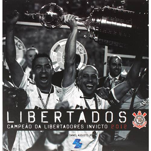 Livro - Libertados - Campeão da Libertadores Invicto 2012