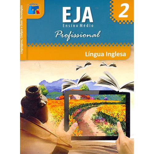 Livro - Língua Inglesa: Linguagens, Códigos e Suas Tecnologias - EJA Ensino Médio Profissional - Vol. 2