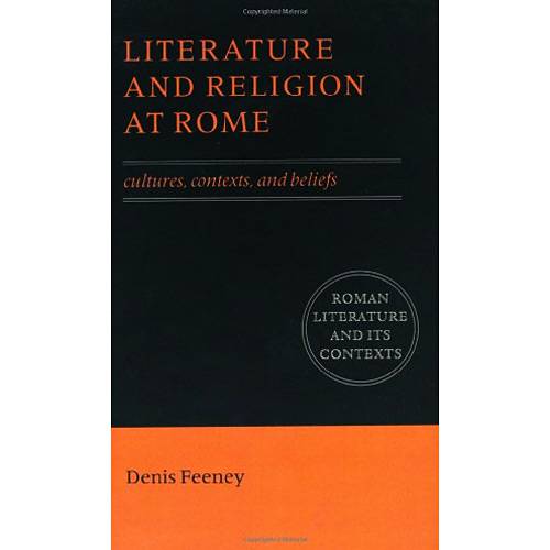 Livro - Literature And Religion At Rome - Cultures, Contexts, And Beliefs